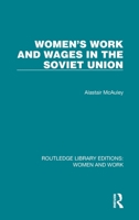 Women's Work and Wages in the Soviet Union 1032301686 Book Cover