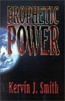 Prophetic Power: Understanding the Prophetic Ministry 1562294717 Book Cover