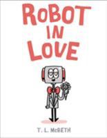 Robot in Love 1250185939 Book Cover