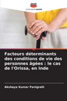 Facteurs déterminants des conditions de vie des personnes âgées: le cas de l'Orissa, en Inde 6209270654 Book Cover