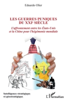 Les guerres puniques du XXIe siècle: L'affrontement entre les États-Unis et la Chine pour l'hégémonie mondiale (Intelligence Stratégique Et Géostratégie) (French Edition) 2140267729 Book Cover
