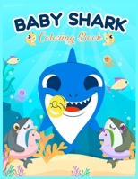 Baby Shark Coloring Book: For Kids, Filled With Various Cute Baby Shark, Dolphins, octopus and Fish (Ages 2-4) B088YC5CGV Book Cover