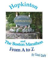 Hopkinton and the Boston Marathon from A to Z 0991092309 Book Cover