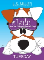 Lulu, Are You Going to Sleep All Day? TUESDAY 1989049044 Book Cover