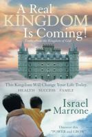 A Real Kingdom Is Coming!: Truths about the Kingdom of God 151272565X Book Cover