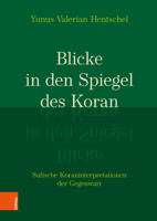 Blicke in Den Spiegel Des Koran: Sufische Koraninterpretationen Der Gegenwart B0C7BPR8Q7 Book Cover