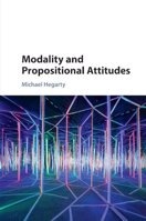 Modality and Propositional Attitudes 1107449987 Book Cover