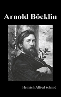 Arnold Böcklin (Illustrated Edition) 1789430216 Book Cover