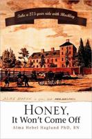 Honey, It Won't Come Off 1425791808 Book Cover