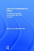 Law and Investment in China: The Legal and Business Environment After China's Wto Accession 0415406153 Book Cover