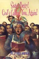 Sister Betty! God's Calling You, Again! 0758203772 Book Cover