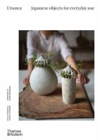 Utsuwa Japanese Objects for Everyday Use /anglais 1760760595 Book Cover