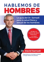 Hablemos De Hombres: Todo lo que necesitas saber para mejorar tu salud fisica y sexual 1735296953 Book Cover