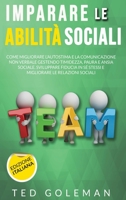 Imparare le abilità sociali: come migliorare l'autostima e la comunicazione non verbale gestendo timidezza, paura e ansia sociale. Sviluppare fiducia ... le relazioni sociali. B08HTL1GMN Book Cover