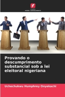 Provando o descumprimento substancial sob a lei eleitoral nigeriana 6205318342 Book Cover