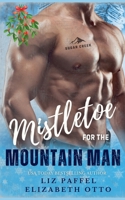 Mistletoe for the Mountain Man (Sugar Creek Mountain Men) B0FLP8SHMD Book Cover