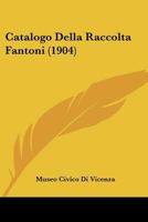 Catalogo Della Raccolta Fantoni (1904) 116762016X Book Cover