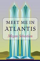Meet Me In Atlantis 0988637081 Book Cover