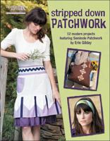 Stripped Down Patchwork (Leisure Arts #5295): Stripped Down Patchwork 1609001087 Book Cover