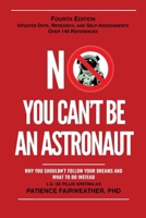 No You Can't be an Astronaut 1943476756 Book Cover