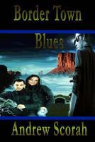 Border Town Blues: Dalton's Blues 1480104981 Book Cover