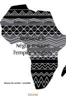 Monsieur le Négus restaure l'empire Songhay (French Edition) 2414496568 Book Cover