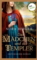 Das Mädchen und der Templer: Historischer Roman (German Edition) 398690994X Book Cover
