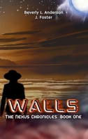 Walls: Book One of The Nexus Chronicles B0H4RVVQXP Book Cover
