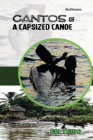 Cantos of a Capsized Canoe a Capsized Canoe 9786167457 Book Cover