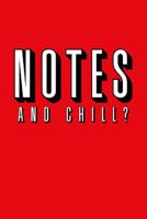 Notes and Chill? 1091670439 Book Cover