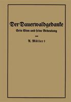 Der Dauerwaldgedanke: Sein Sinn Und Seine Bedeutung 3642505562 Book Cover