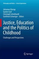Justice, Education and the Politics of Childhood: Challenges and Perspectives 3319801295 Book Cover