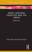 Sport, National Identities and the Media: Battling Brits (Routledge Focus on Sport, Culture and Society) 1041028954 Book Cover