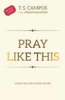 Pray like this: Living the 'Our Father' prayer B0DNY2LKFW Book Cover