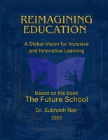 Reimagining Education: A Global Vision for Inclusive and Innovative Learning 9334355352 Book Cover