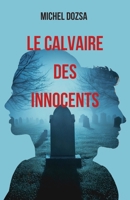Le calvaire des innocents (French Edition) B0DQ651664 Book Cover
