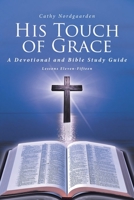 His Touch of Grace: A Devotional and Bible Study Guide Lessons Eleven-Fifteen B0CLBQ5NHF Book Cover