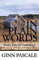 In Plain Words: Poetry Easy to Understand 1451271565 Book Cover