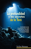 La Profundidad y los Secretos de la Torá: - Sumérgete en las enseñanzas eternas de la Torá y descubre los secretos que han guiado a nuestro pueblo (Spanish Edition) B0H85D3X31 Book Cover