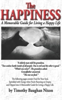 The Happiness: A Memorable Guide for Living a Happy Life 1661768644 Book Cover