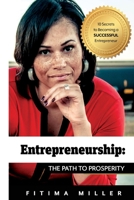 Entrepreneurship The Path to Prosperity: 10 Secrets to becoming a successful entrepreneur 0692818480 Book Cover
