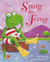 Snog the Frog 0764158244 Book Cover