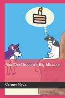 Ava The Unicorn's Big Mistake B0CS3GY7CM Book Cover