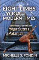 The Eight Limbs of Yoga for Modern Times: A Practical Guide to the Yoga Sutras of Patanjali (Yoga and Yoga Philosophy Books) B0F8MZWNY1 Book Cover