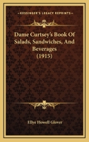 Dame Curtsey's Book of Salads, Sandwiches and Beverages 1164616889 Book Cover