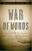 War of Words: Getting to the Heart of Your Communication Struggles (Resources for Changing Lives) 0875526047 Book Cover