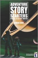 Adventure Story Starters: For the Reluctant Writer 1711324248 Book Cover