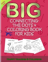 Big Connecting The Dots And Coloring Book For Kids: Dot to Dot Drawing activities For ages 4-8 B093R7XV5P Book Cover