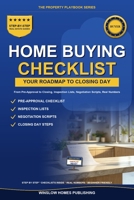 Home Buying Checklist 2026, The Property Playbook Series: Step by Step from Pre Approval to Closing Day, with Inspection Lists, Negotiation Scripts, ... Buyers (The Property Playbook for Buyers) B0GZG1GYGM Book Cover