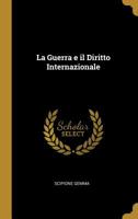 La Guerra e il Diritto Internazionale 0554738252 Book Cover